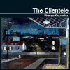 Clientele - I Can't Seem To Make You Mine